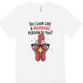 Do I Look Like A Morning Person Chicken T-Shirt
