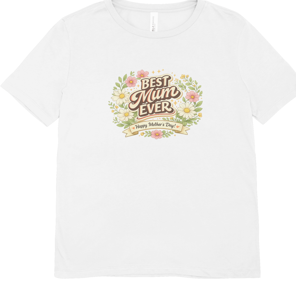 Best Mum Ever Floral Mother’s Day T-Shirt | DTF Printed Gift Tee