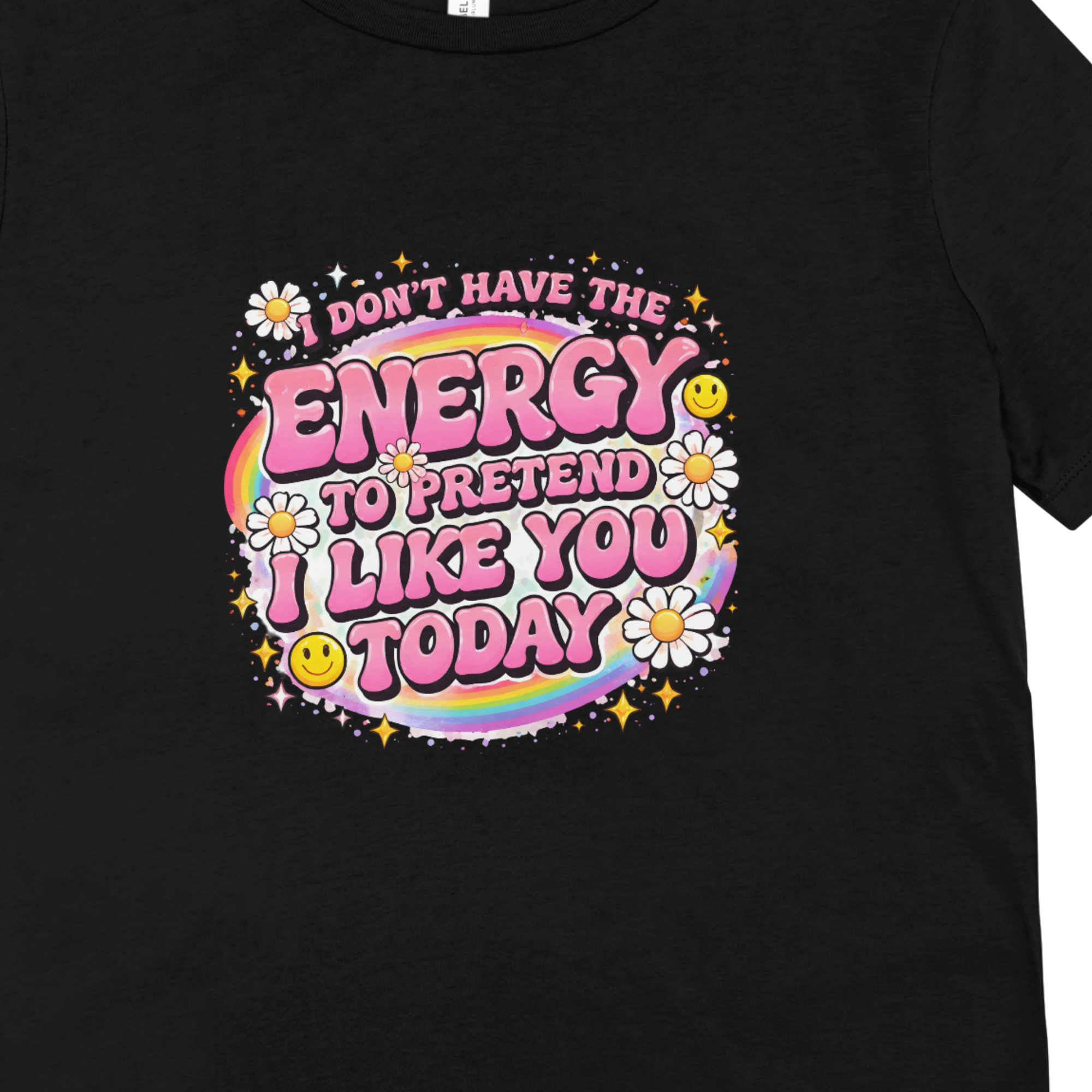 I Don’t Have The Energy T-Shirt