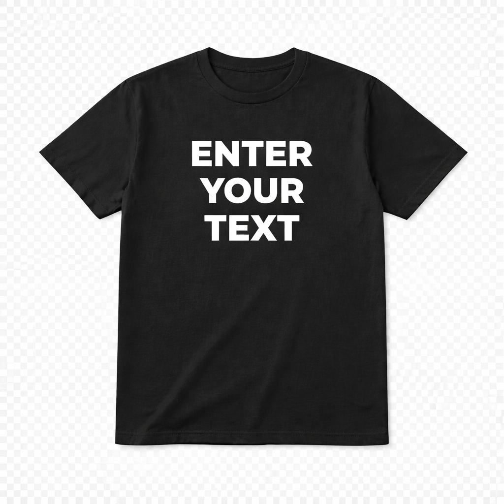 Custom Text T-Shirt | Personalised Printed Tee S-5XL