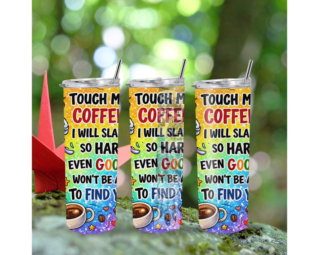 Touch My Coffee Funny 20oz Tumbler