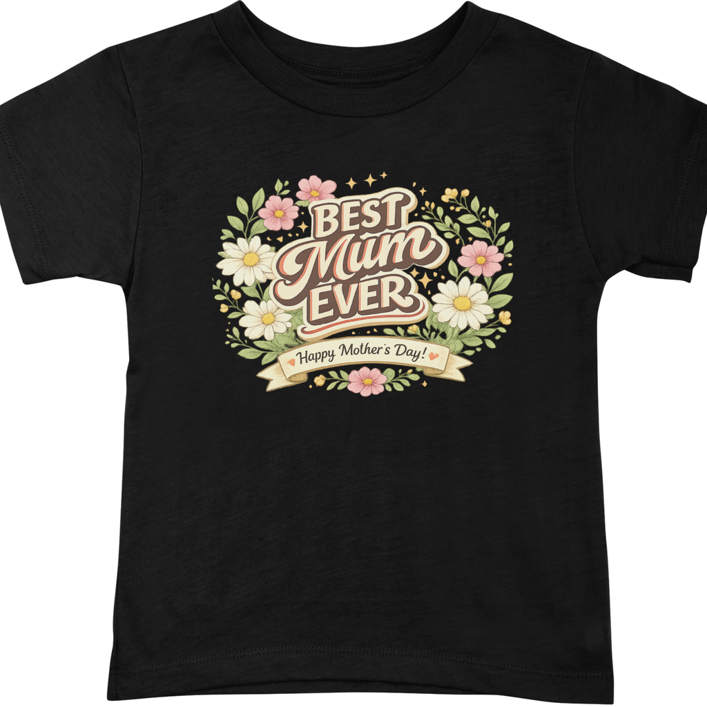 Best Mum Ever Floral Mother’s Day T-Shirt | DTF Printed Gift Tee