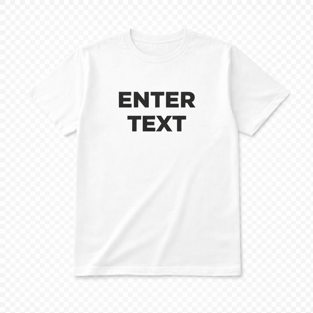 Custom Text T-Shirt | Personalised Printed Tee S-5XL