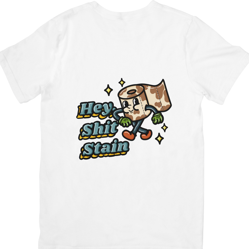 Hey Shit Stain Funny Toilet Roll T-Shirt