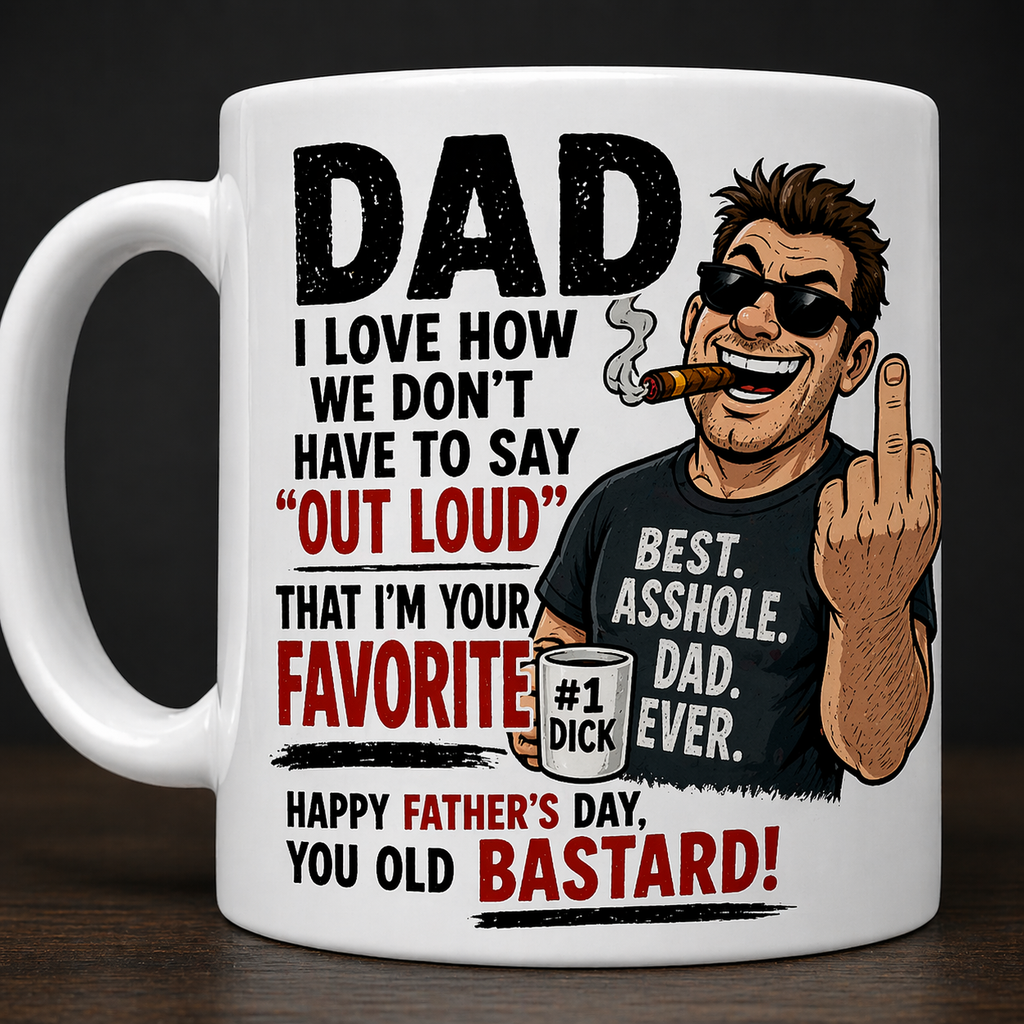 Rude Father’s Day Dad Mug | Funny Adult Gift for Dad
