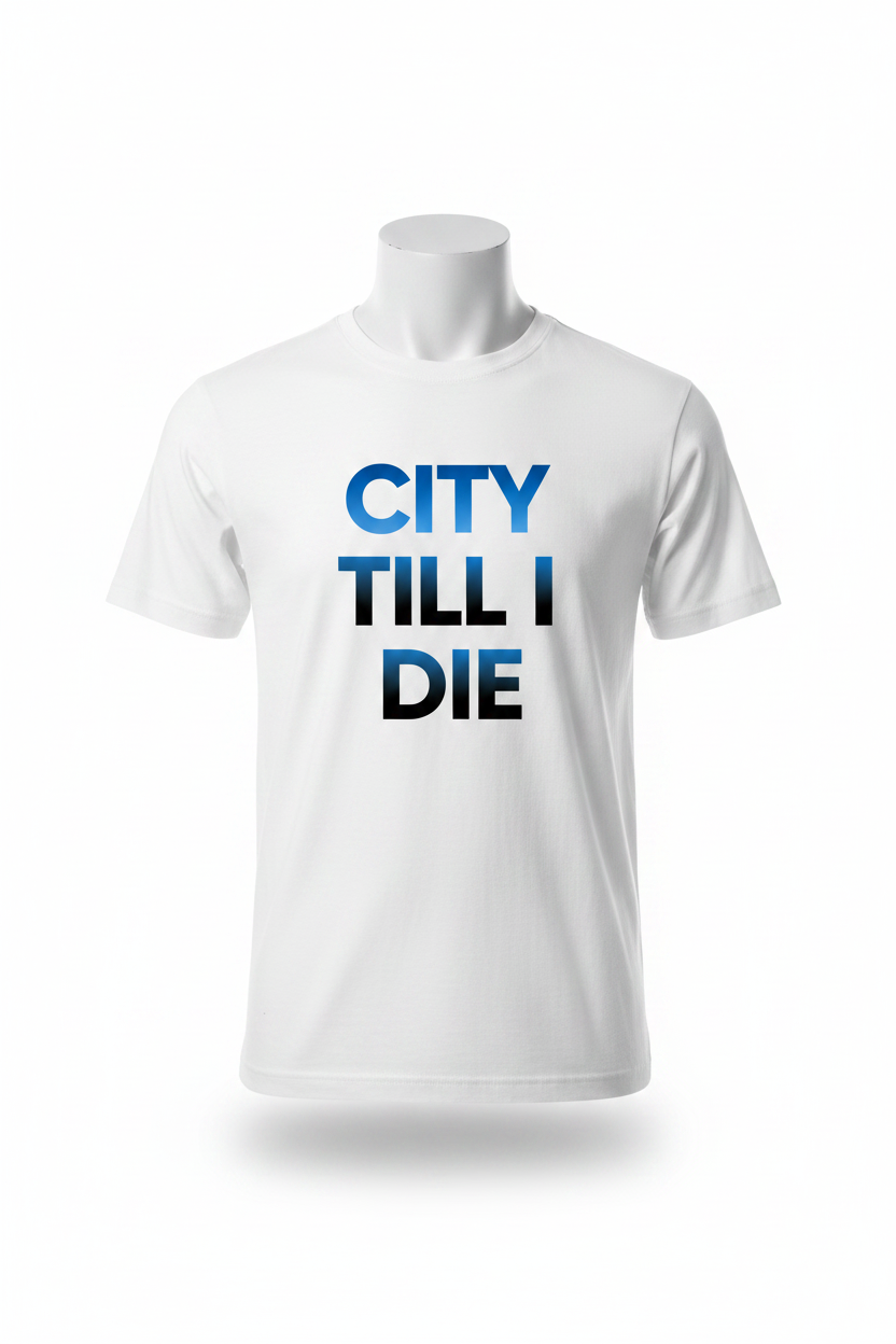 City Till I Die T-Shirt