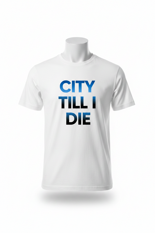 City Till I Die T-Shirt