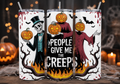 People Give Me The Creeps 20oz Halloween Skinny Tumbler