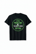 IT Support T-Shirt black flat lay - I Fix Problems You Didn't Know You Had