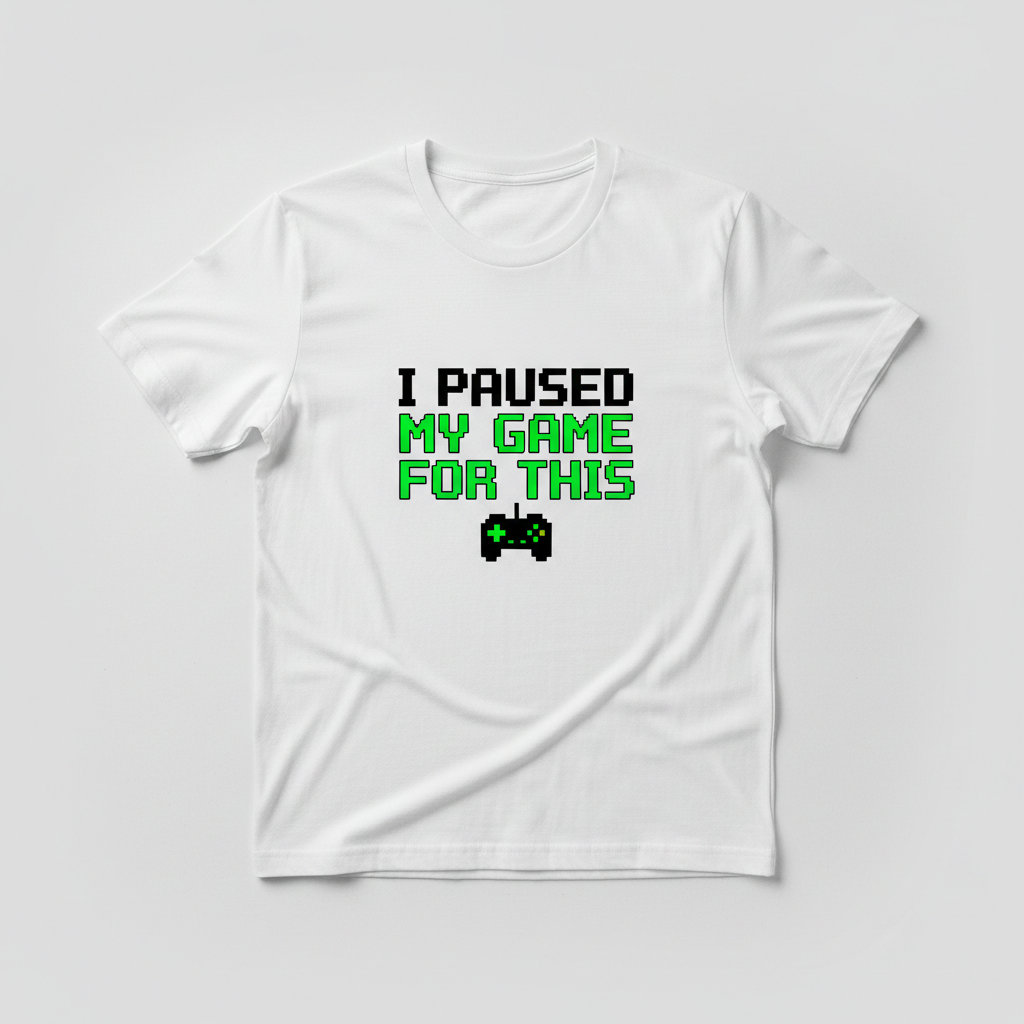 I Paused My Game For This funny gamer t-shirt flat lay on white