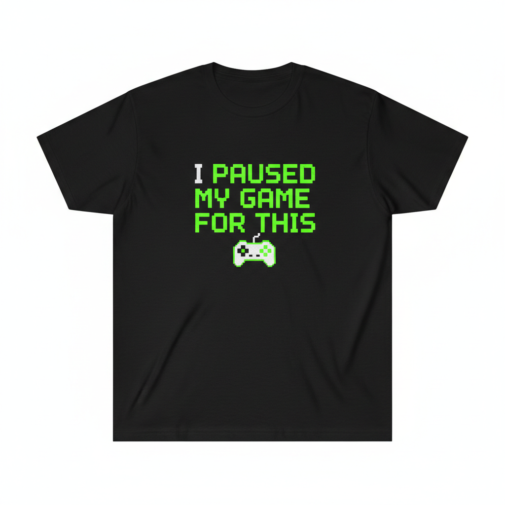 I Paused My Game For This funny gamer t-shirt flat lay on black