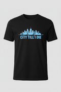 City Till I Die skyline design – black t-shirt ghost mannequin front view