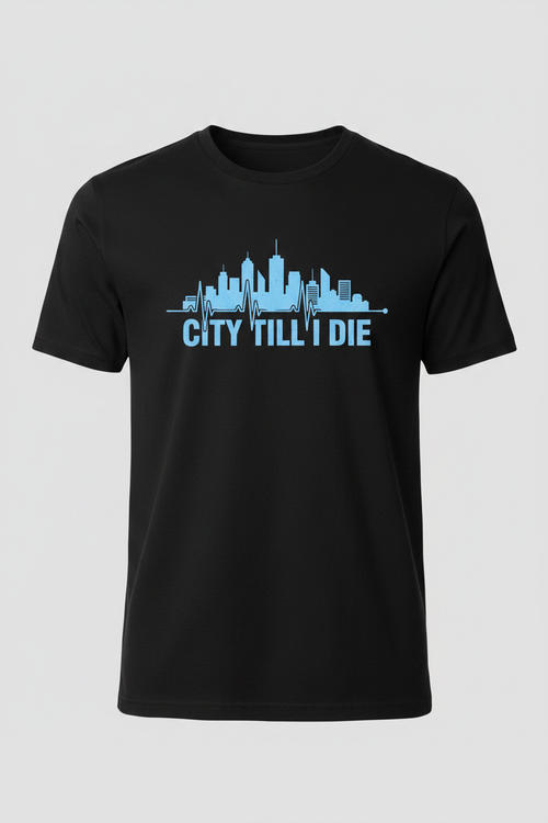 City Till I Die skyline design – black t-shirt ghost mannequin front view